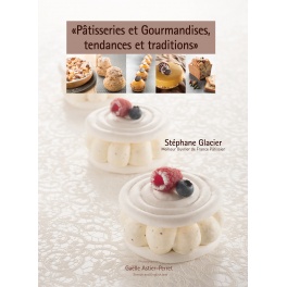 Pâtisseries et gourmandises, tendances et traditions Pâtisseries et gourmandises, tendances et traditions